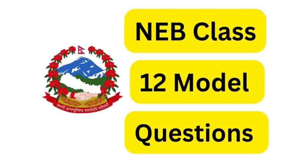 NEB Class 12 Model Questions 2080 2081